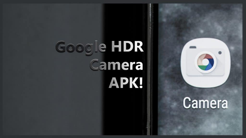 Google Hdr Camera Apk For Samsung Galaxy S7 S7 Edge S8 S8 Plus Note 8 Androidfit