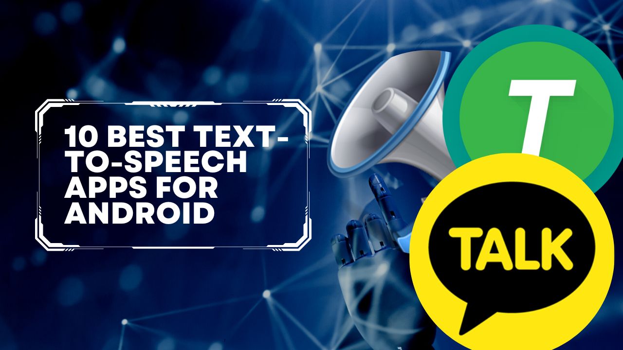 10 Best Text-To-Speech Apps for Android