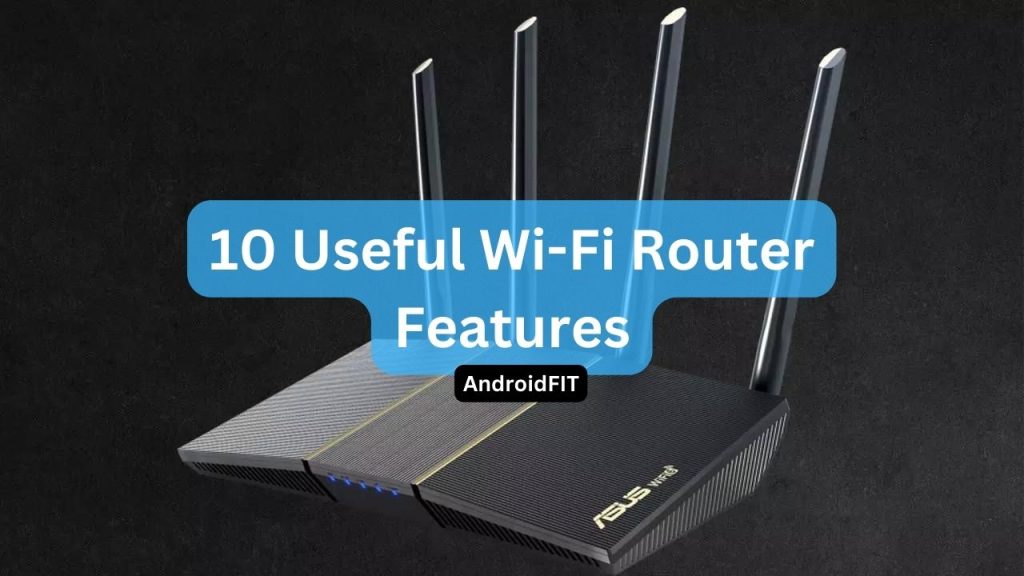 10 Useful Wi Fi Router Features