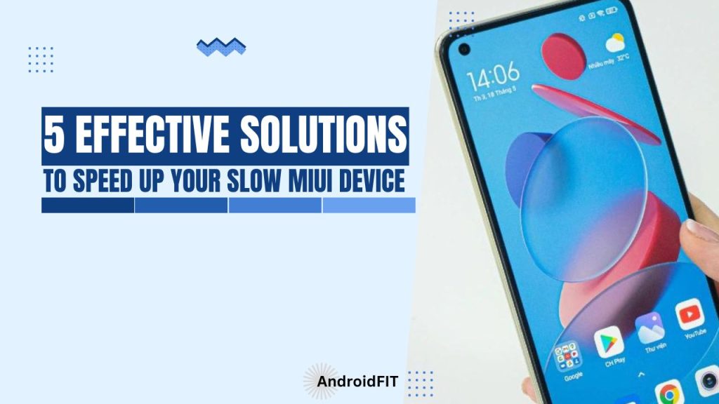 5 Effective Solutions to Speed Up Your Slow MIUI Device