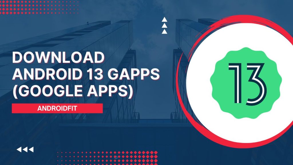Download Android 13 GApps Google Apps