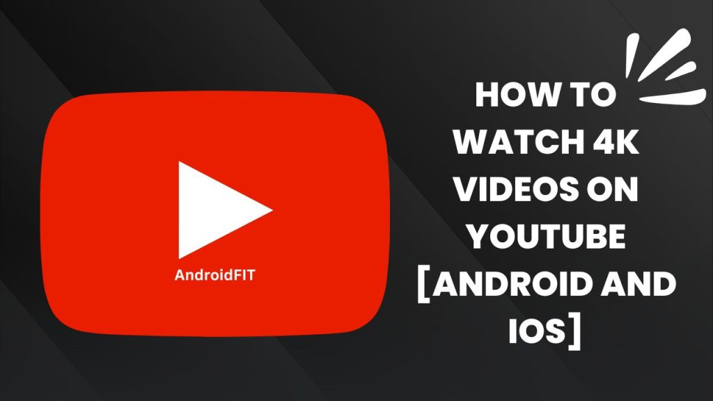 How to Watch 4K Videos on YouTube [Android and iOS] (1)