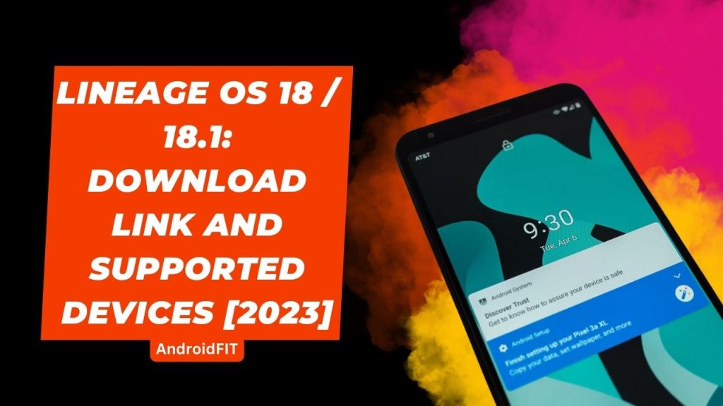 Lineage OS 18 18.1 Download Link and Supported Devices 2023 1