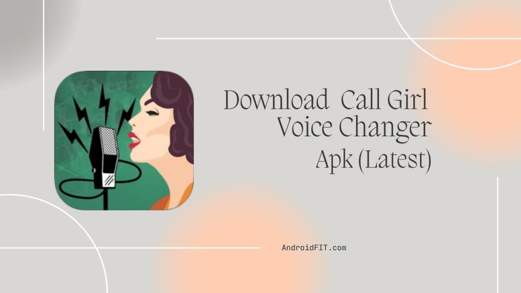 Download Call Girl Voice Changer Apk (Latest) (1)