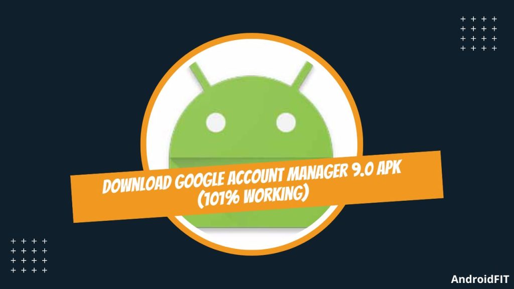 Download Google Account Manager 9.0 Apk 101 Working