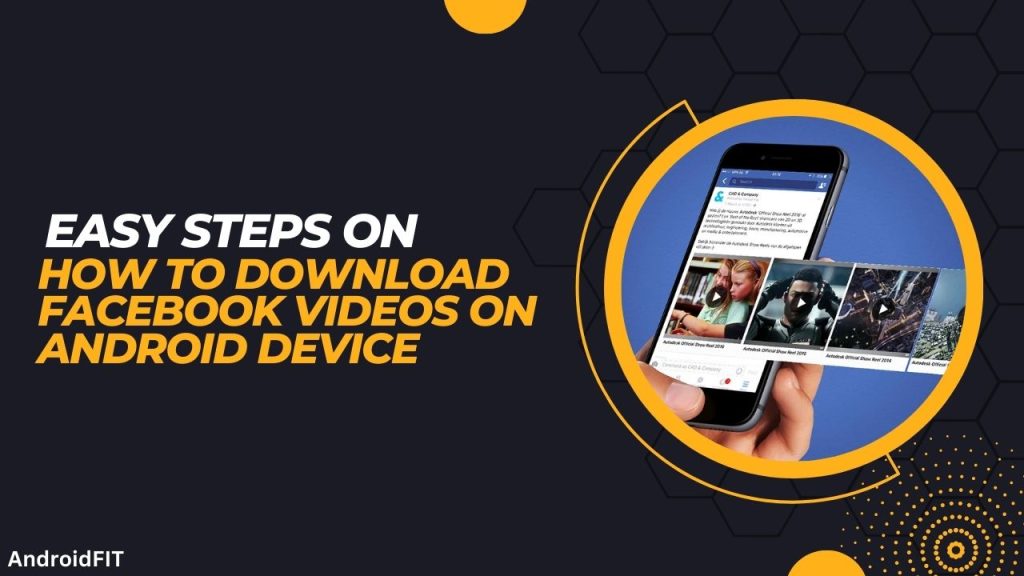 Easy Steps on How to Download Facebook Videos on Android Device
