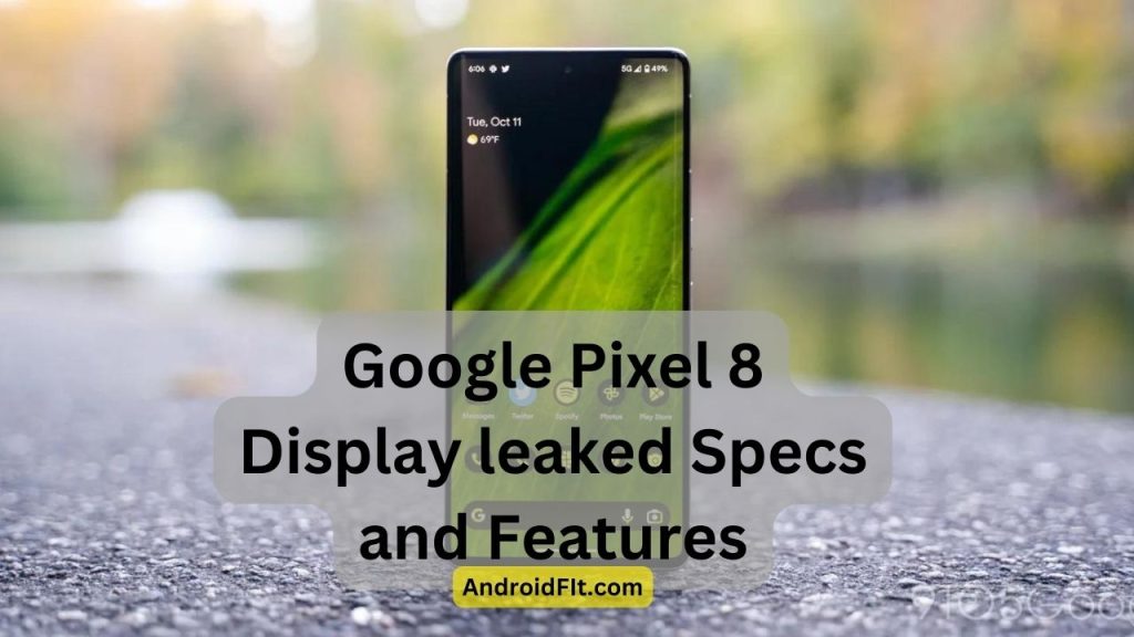 Google Pixel 8 display leaked Specs and Features