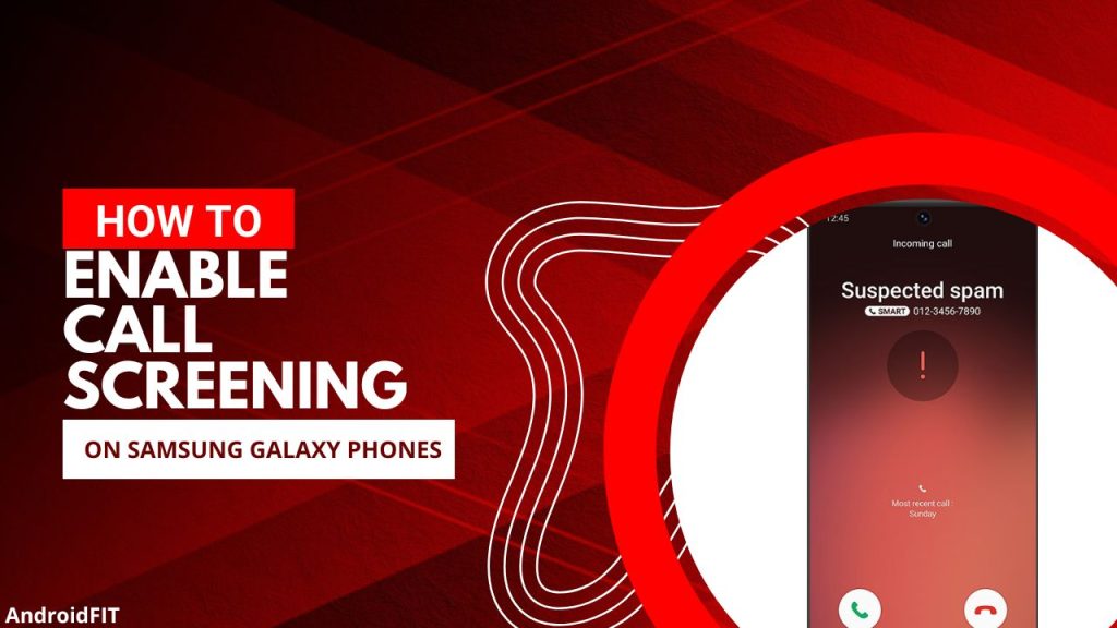 How to Enable Call Screening on Samsung Galaxy Phones