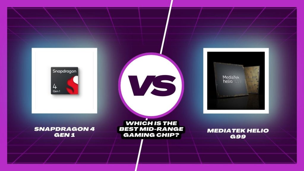 Snapdragon 4 Gen 1 vs Mediatek Helio G99 Which is the best mid range gaming chip