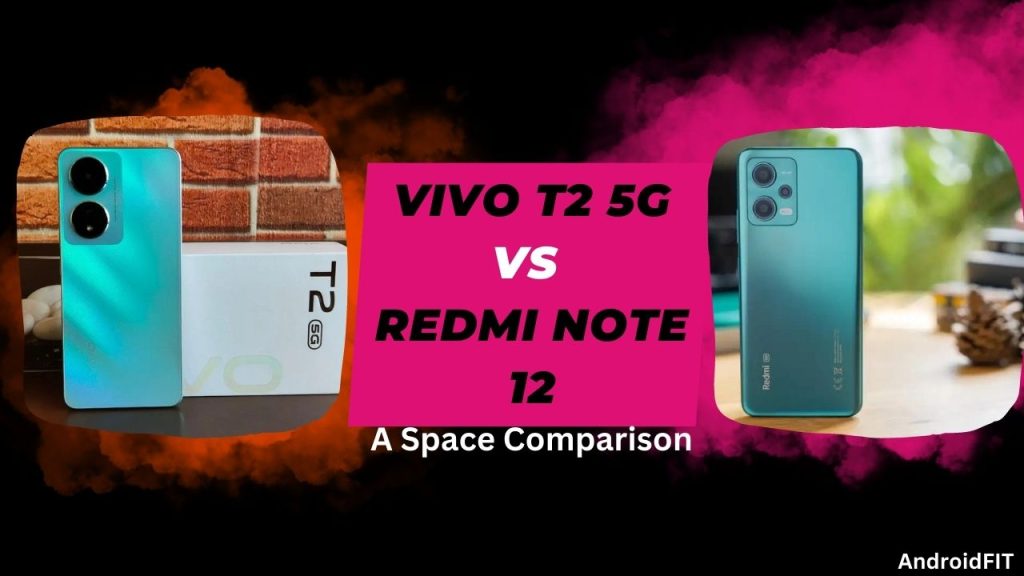 Vivo T2 5G vs Redmi Note 12