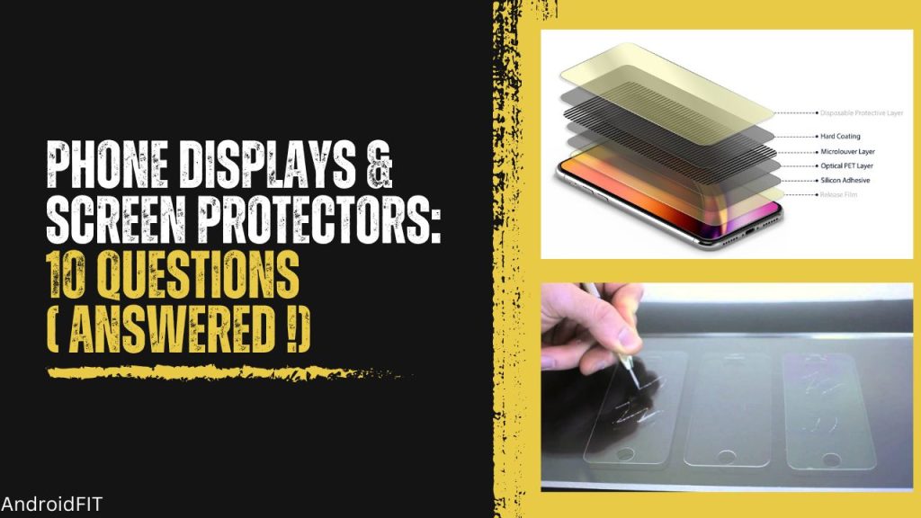 Phone Displays & Screen Protectors 10 Questions (Answered!)