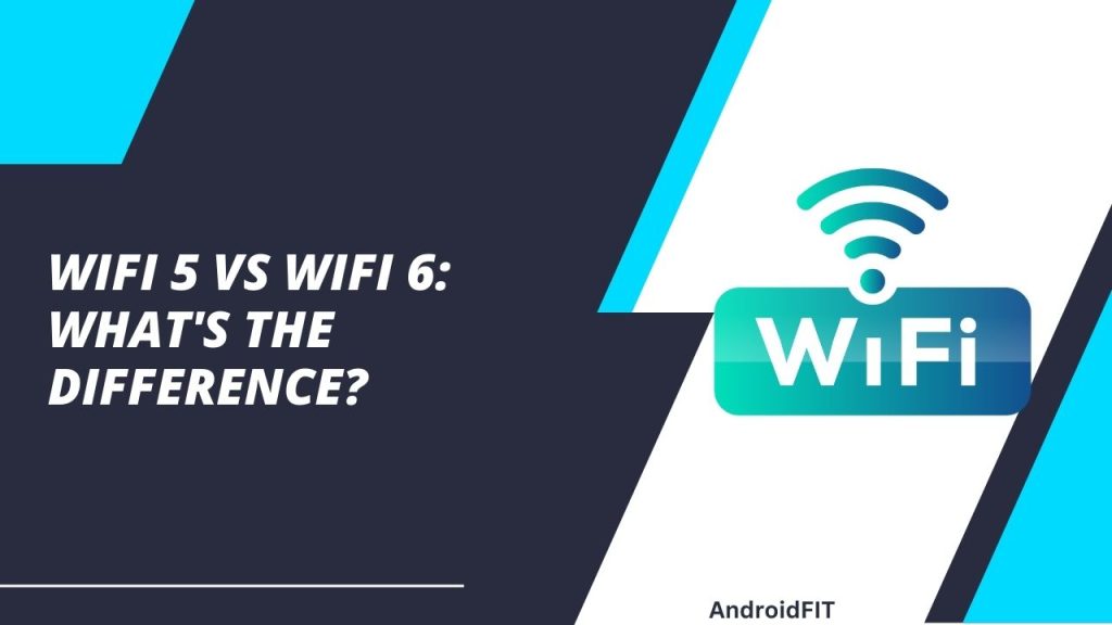 WiFi 5 vs WiFi 6 What's the Difference