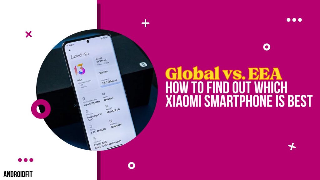 Global vs. EEA How to find out Which Xiaomi Smartphone is Best