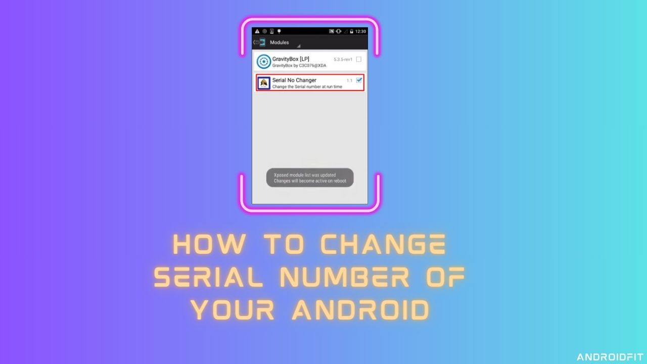 How To Change Serial Number Of Your Android