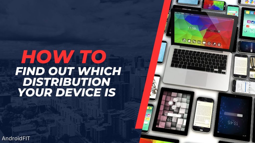 How to Find out Which Distribution your Device is