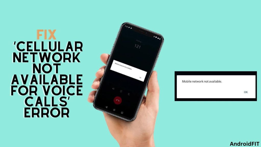 How to Fix ‘Cellular Network Not Available for Voice Calls’ Error