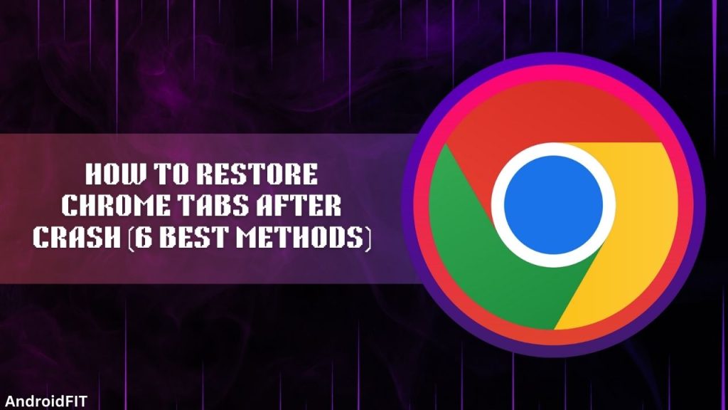 How to Restore Chrome Tabs After Crash (6 Best Methods)