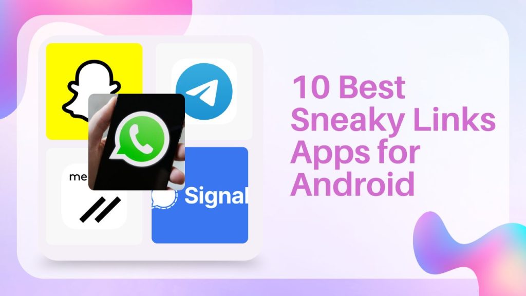 10 Best Sneaky Links Apps for Android