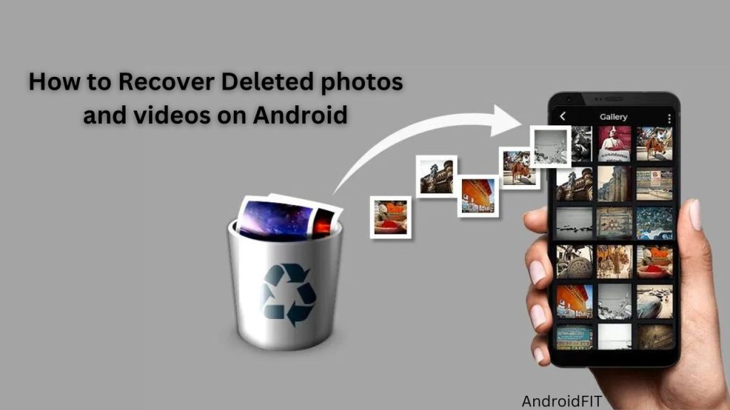 How to Recover Deleted photos and videos on Android