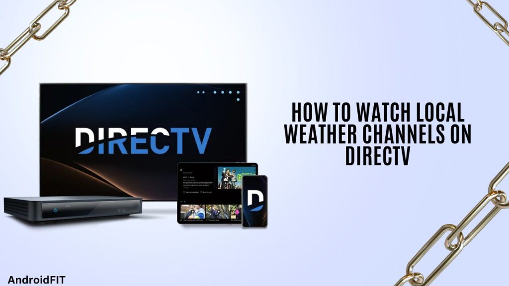 How to Watch Local Weather Channels on DirecTV