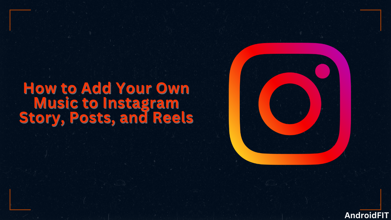 How to Add Your Own Music to Instagram Story, Posts and Reels How to Add Your Own Music to Instagram Story, Posts and Reels