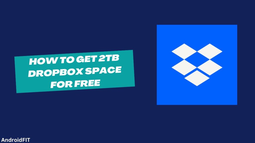 How to Get 2TB Dropbox Space for Free