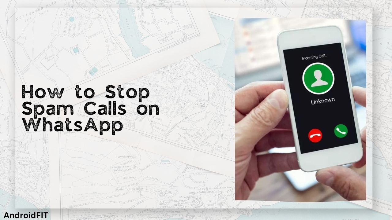 How to Stop Spam Calls on WhatsApp