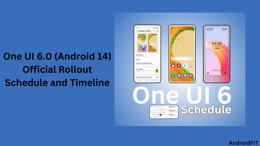 One UI 6.0 (Android 14) Official Rollout Schedule and Timeline
