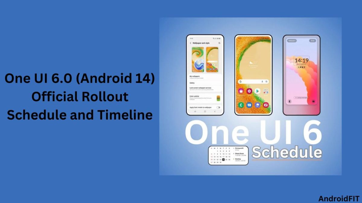 One UI 6.0 (Android 14) Official Rollout Schedule and Timeline - AndroidFit
