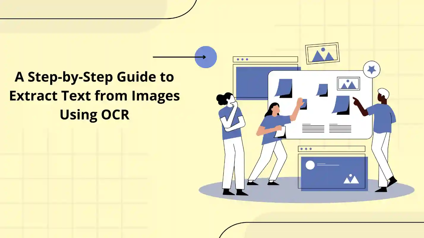 A Step by Step Guide to Extract Text from Images Using OCR A Step by Step Guide to Extract Text from Images Using OCR
