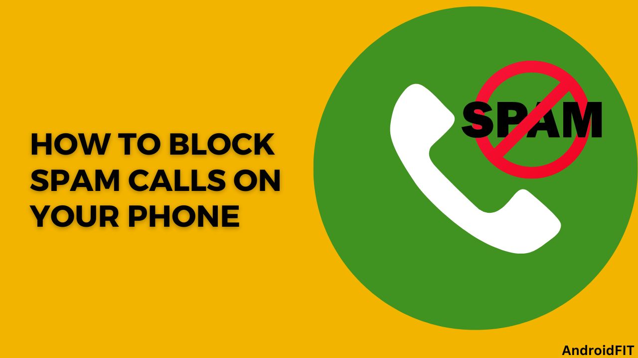 How to Block Spam Calls on Your Phone How to Block Spam Calls on Your Phone
