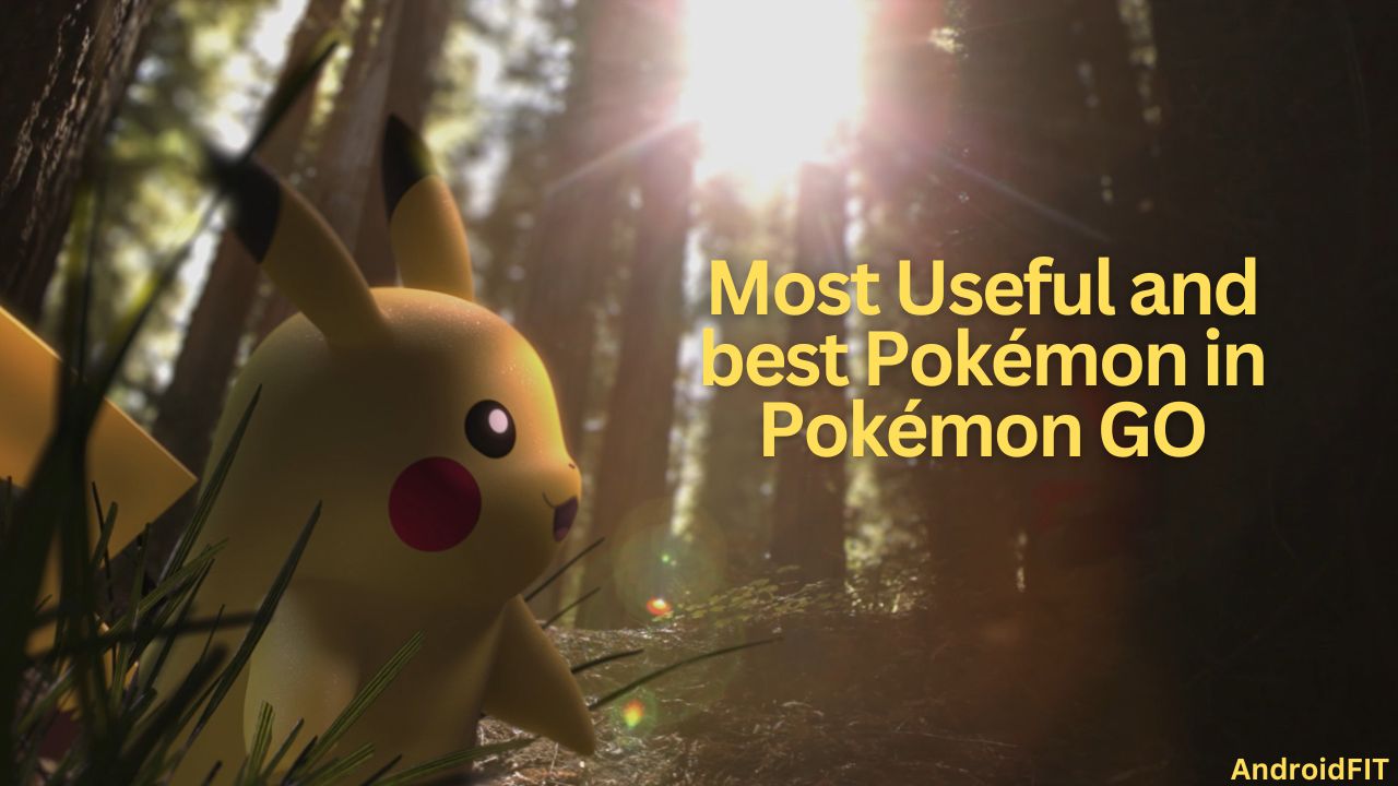 Most Useful and best Pokemon in Pokemon GO