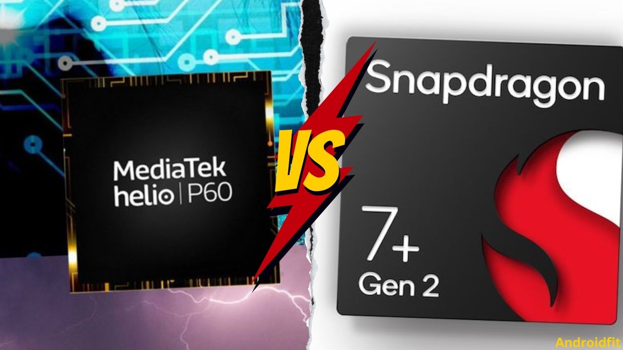 Qualcomm Snapdragon 7 Gen 2 Vs MediaTek Helio P60 Qualcomm Snapdragon 7 Gen 2 Vs MediaTek Helio P60