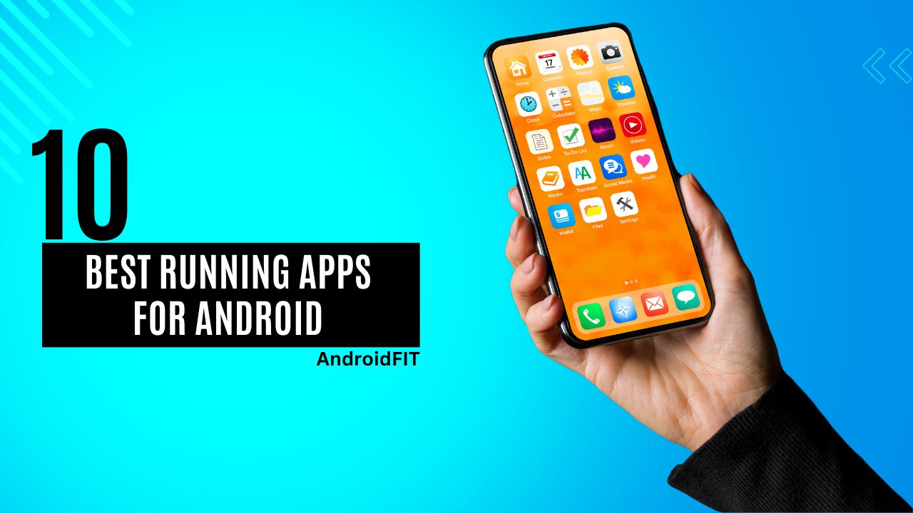 10 Best Running Apps for Android