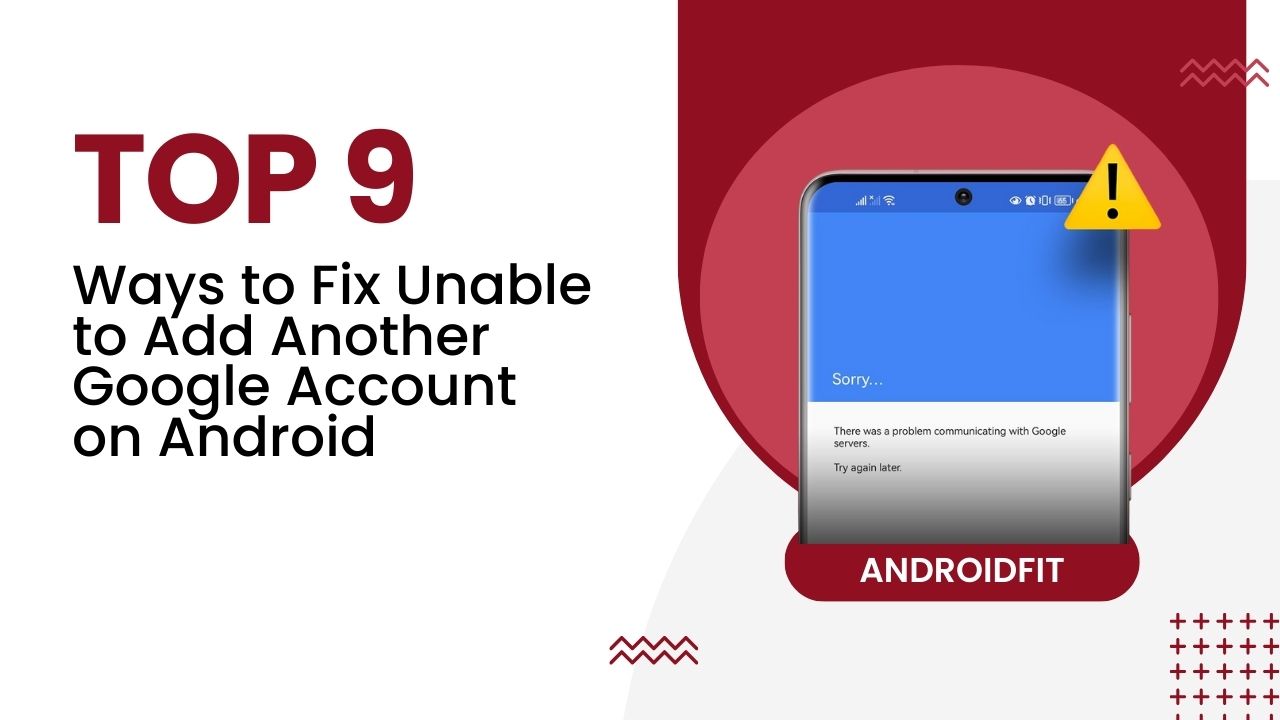 Fix Unable to Add Another Google Account on Android