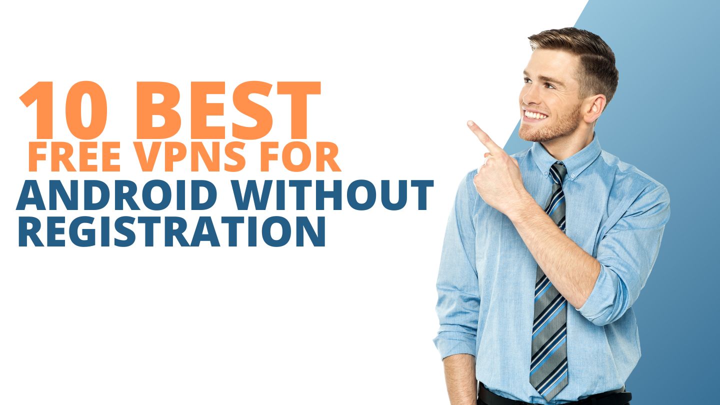 best free vpn for android without registration